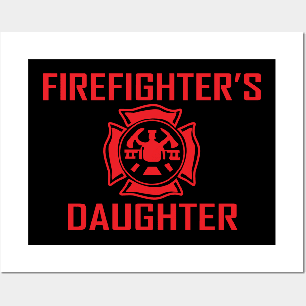 Firefighters Daughter - Fire Fighter Wall Art by fromherotozero